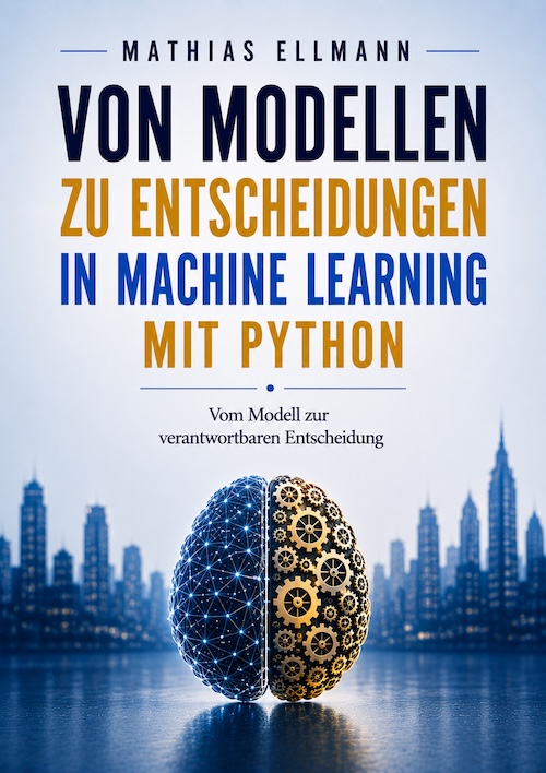 Buchcover von Mathias Ellmann: Von Modellen zu Entscheidungen in Machine Learning mit Python